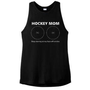 Hockey Mom Stop Staring At My Faceoff Circles Ladies PosiCharge Tri-Blend Wicking Tank