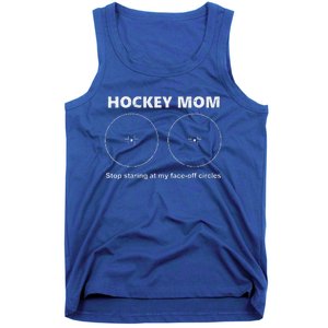 Hockey Mom Stop Staring At My Faceoff Circles Tank Top