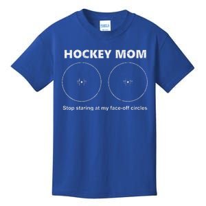 Hockey Mom Stop Staring At My Faceoff Circles Kids T-Shirt