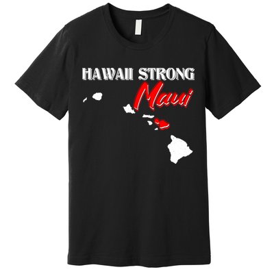 Hawaii Maui Strong Premium T-Shirt