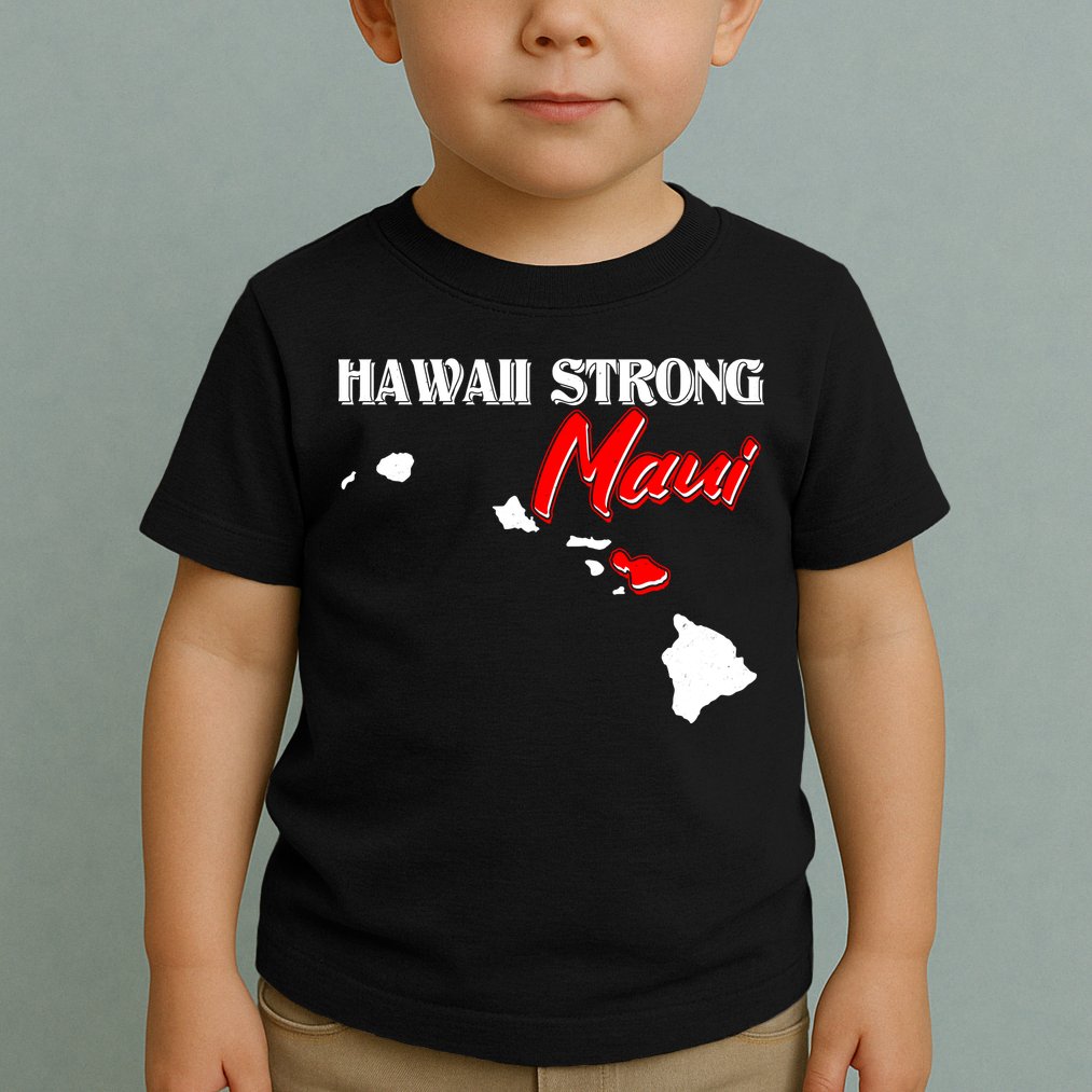 Hawaii Maui Strong Toddler T-Shirt