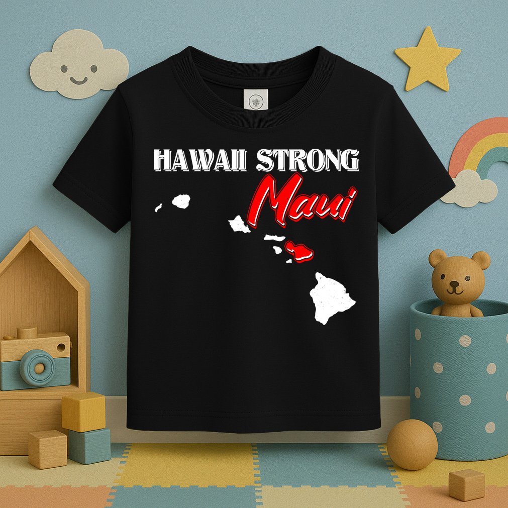 Hawaii Maui Strong Toddler T-Shirt