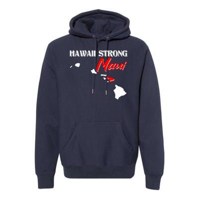 Hawaii Maui Strong Premium Hoodie