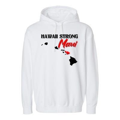 Hawaii Maui Strong Garment-Dyed Fleece Hoodie