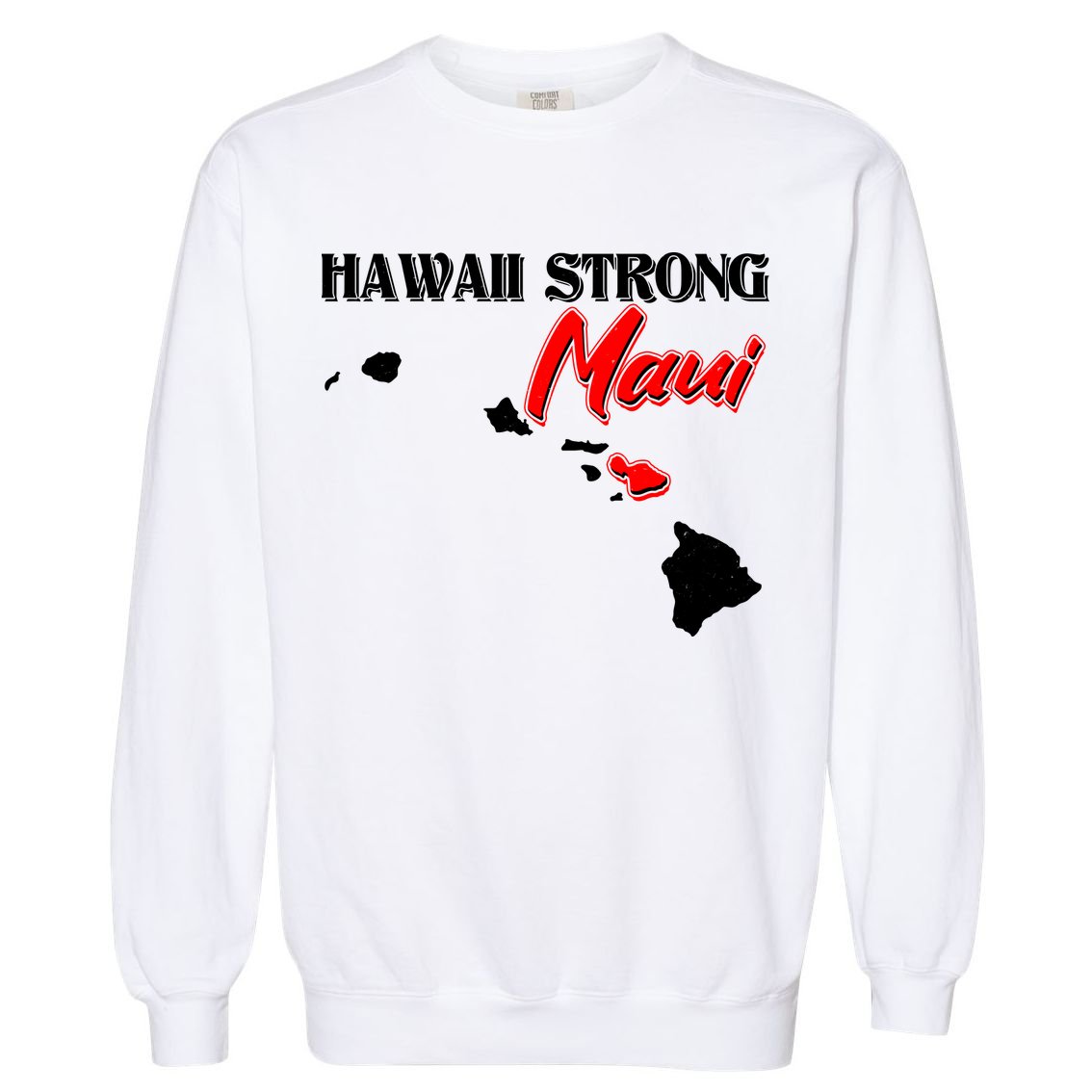 Hawaii Maui Strong Garment-Dyed Sweatshirt