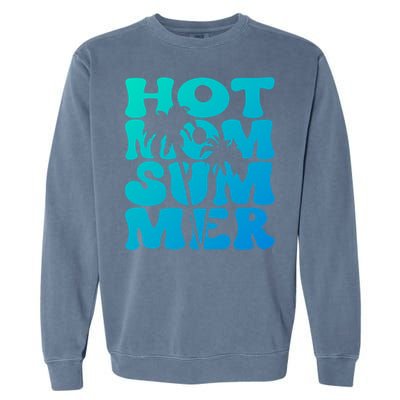 Hot Mom Summer Tee Hot Summer Clothing Gift Garment-Dyed Sweatshirt