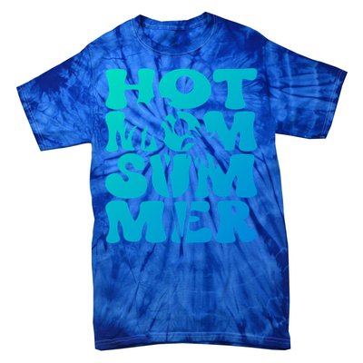 Hot Mom Summer Tee Hot Summer Clothing Gift Tie-Dye T-Shirt