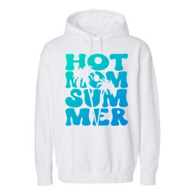 Hot Mom Summer Tee Hot Summer Clothing Gift Garment-Dyed Fleece Hoodie