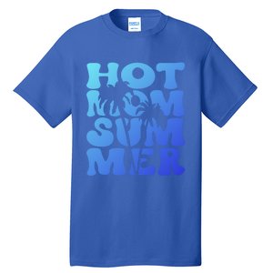 Hot Mom Summer Tee Hot Summer Clothing Gift Tall T-Shirt