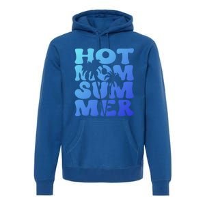 Hot Mom Summer Tee Hot Summer Clothing Gift Premium Hoodie