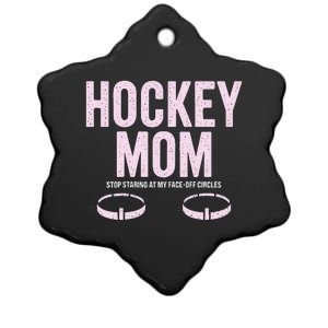 Hockey Mom Stop Staring At My Faceoff Circles Ceramic Star Ornament