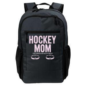 Hockey Mom Stop Staring At My Faceoff Circles Daily Commute Backpack