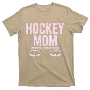 Hockey Mom Stop Staring At My Faceoff Circles T-Shirt