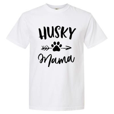 Husky Mama Siberian Husky Lover Owner Gifts Dog Mom Garment-Dyed Heavyweight T-Shirt