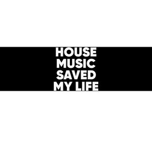 House Music Saved My Life EDM DJ Bumper Sticker