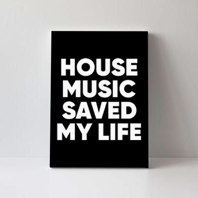 House Music Saved My Life EDM DJ Canvas