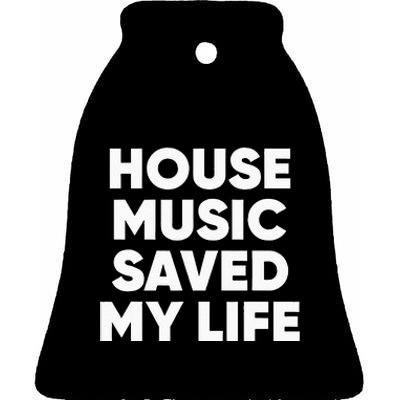 House Music Saved My Life EDM DJ Ceramic Bell Ornament