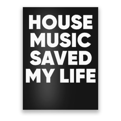 House Music Saved My Life EDM DJ Poster