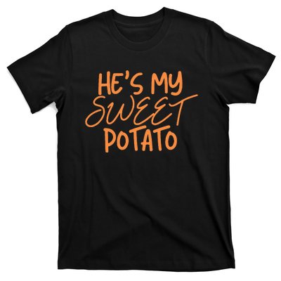 HeS My Sweet Potato I Yam Thanksgiving Couples Family T-Shirt