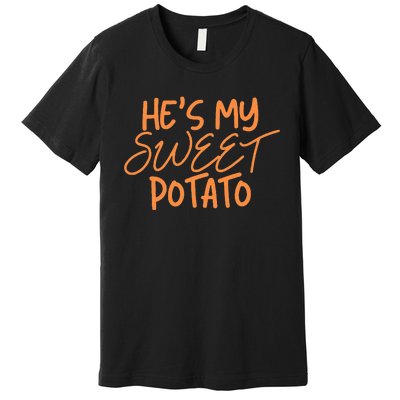 HeS My Sweet Potato I Yam Thanksgiving Couples Family Premium T-Shirt