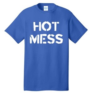 Hot Mess Trendy Fashion Gift For Mom Sister Friend Gift Tall T-Shirt