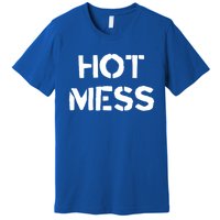 Hot Mess Trendy Fashion Gift For Mom Sister Friend Gift Premium T-Shirt