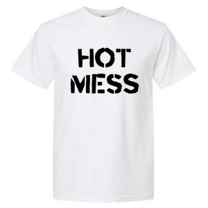 Hot Mess Trendy Fashion Gift For Mom Sister Friend Gift Garment-Dyed Heavyweight T-Shirt