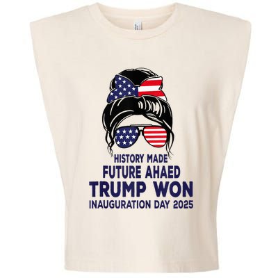 History Made Trump Won Inauguration Day 2025 Garment-Dyed Women's Muscle Tee