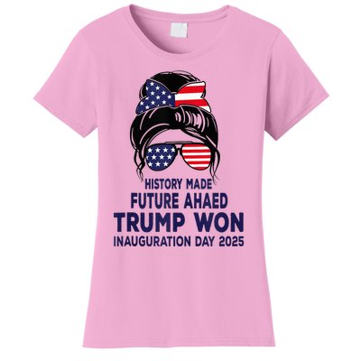 History Made Trump Won Inauguration Day 2025 Women's T-Shirt