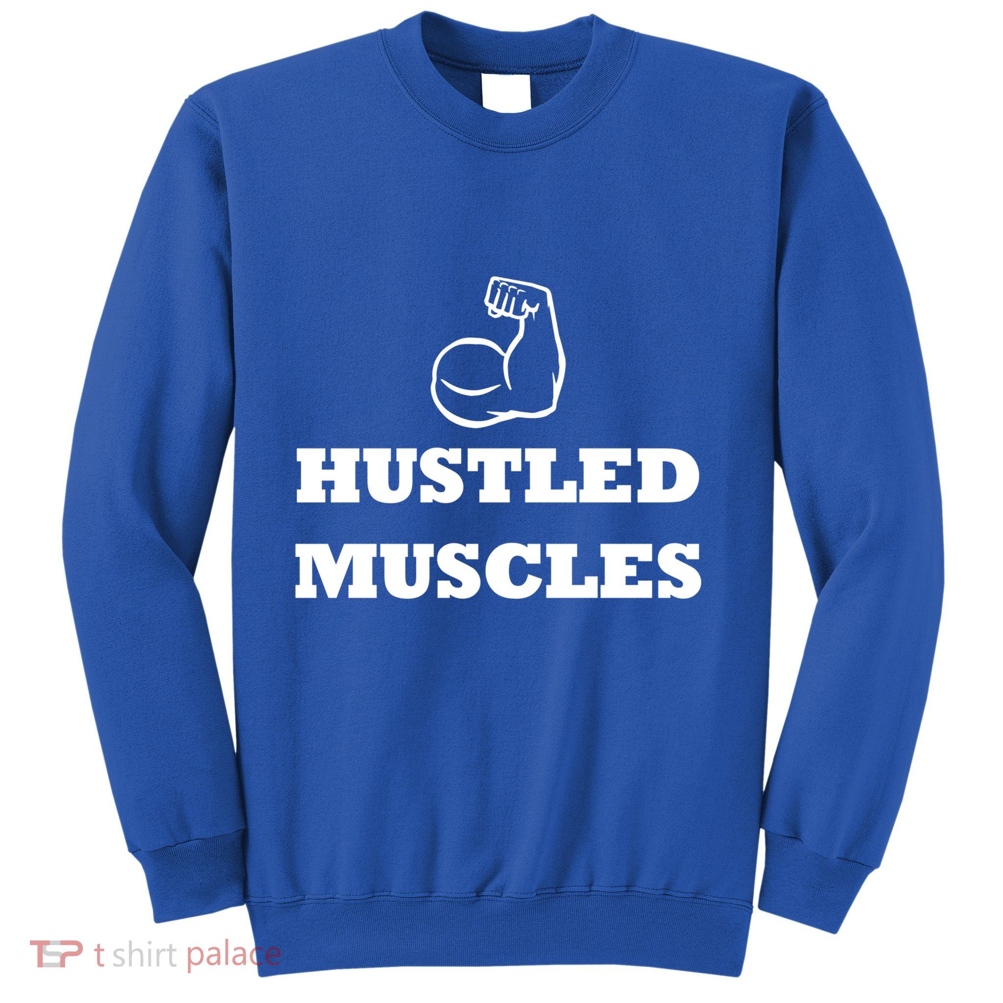 Hustle Muscles Tee Gift Sweatshirt