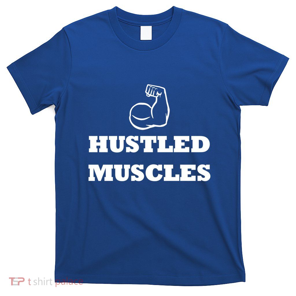 Hustle Muscles Tee Gift T-Shirt