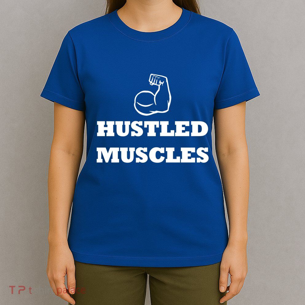 Hustle Muscles Tee Gift T-Shirt