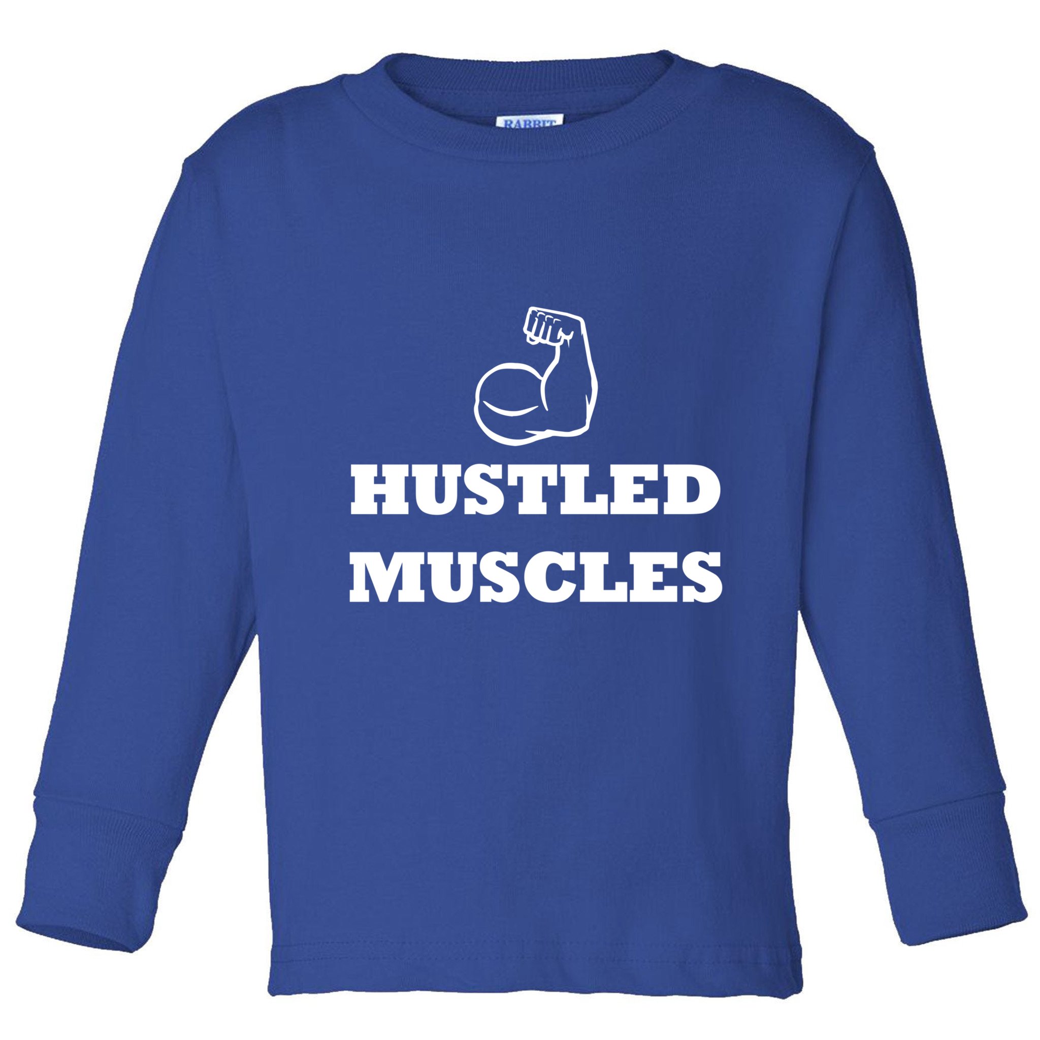 Hustle Muscles Tee Gift Toddler Long Sleeve Shirt