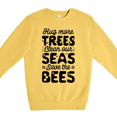 Hug More Trees Clean Our Seas And Save The Bees Vintage Bee Meaningful Gift Premium Crewneck Sweatshirt