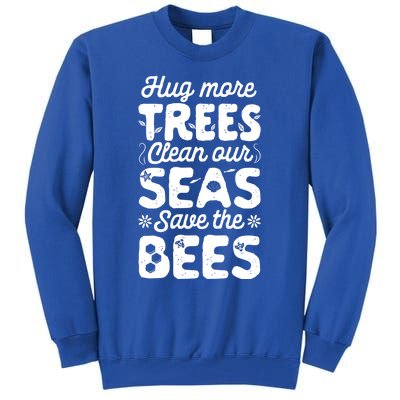 Hug More Trees Clean Our Seas And Save The Bees Vintage Bee Meaningful Gift Tall Sweatshirt