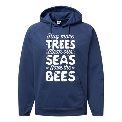 Hug More Trees Clean Our Seas And Save The Bees Vintage Bee Meaningful Gift Performance Fleece Hoodie