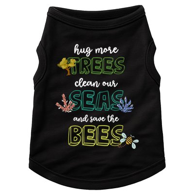 Hug More Trees Clean Our Seas And Save The Bees Save Planet Gift Doggie Tank