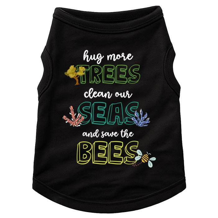 Hug More Trees Clean Our Seas And Save The Bees Save Planet Gift Doggie Tank