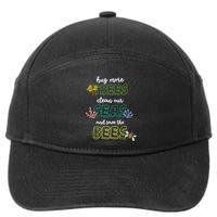 Hug More Trees Clean Our Seas And Save The Bees Save Planet Gift 7-Panel Snapback Hat