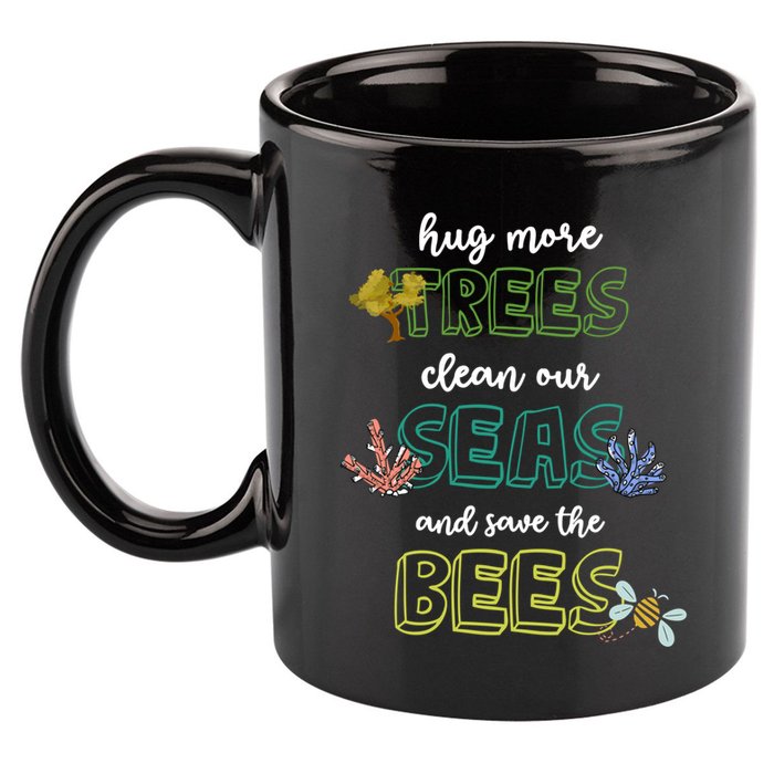 Hug More Trees Clean Our Seas And Save The Bees Save Planet Gift 11oz C Handle Ceramic Mug