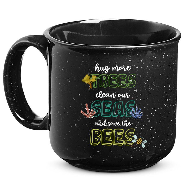 Hug More Trees Clean Our Seas And Save The Bees Save Planet Gift 15oz Campfire Ceramic Mug