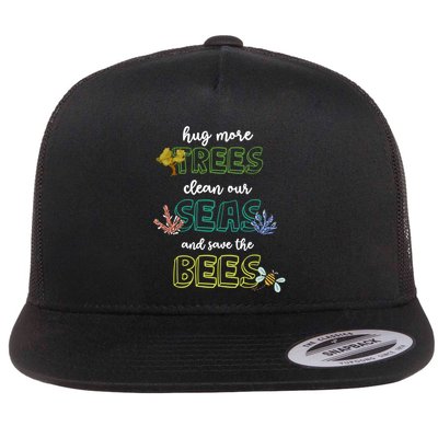 Hug More Trees Clean Our Seas And Save The Bees Save Planet Gift Flatbill Hat