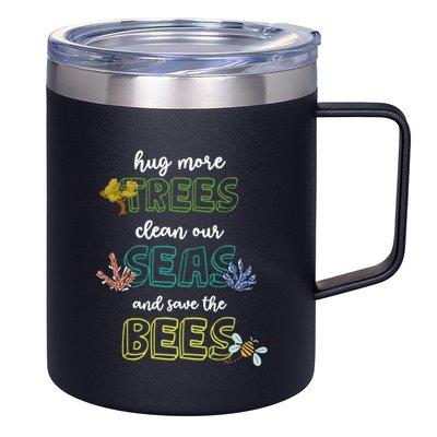 Hug More Trees Clean Our Seas And Save The Bees Save Planet Gift 12oz Stainless Steel Coffee Mug
