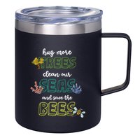 Hug More Trees Clean Our Seas And Save The Bees Save Planet Gift 12oz Stainless Steel Coffee Mug