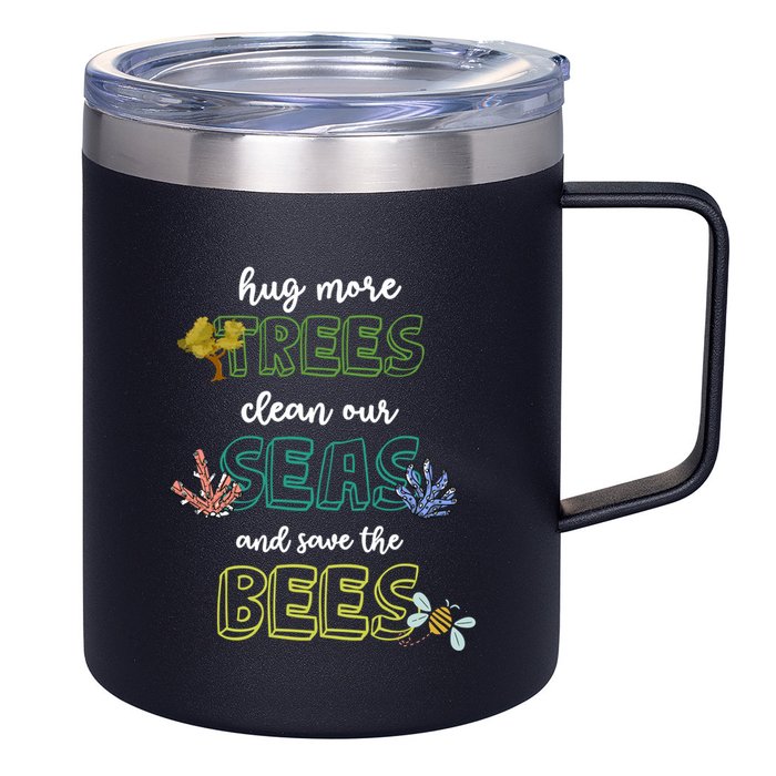Hug More Trees Clean Our Seas And Save The Bees Save Planet Gift 12oz Stainless Steel Coffee Mug