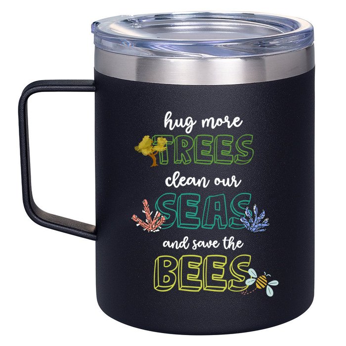Hug More Trees Clean Our Seas And Save The Bees Save Planet Gift 12oz Stainless Steel Coffee Mug
