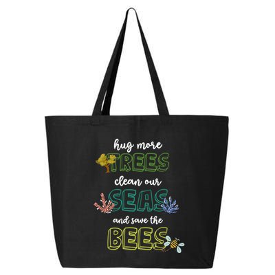 Hug More Trees Clean Our Seas And Save The Bees Save Planet Gift 25L Jumbo Tote