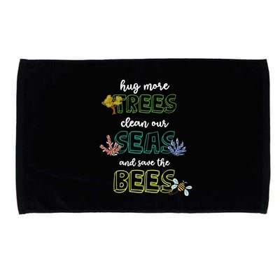 Hug More Trees Clean Our Seas And Save The Bees Save Planet Gift Microfiber Hand Towel
