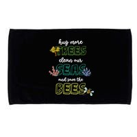 Hug More Trees Clean Our Seas And Save The Bees Save Planet Gift Microfiber Hand Towel