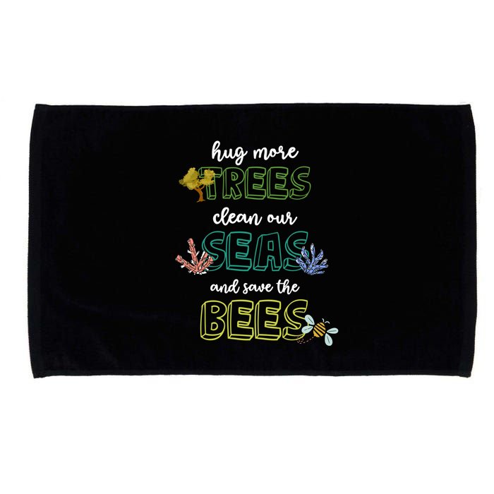 Hug More Trees Clean Our Seas And Save The Bees Save Planet Gift Microfiber Hand Towel